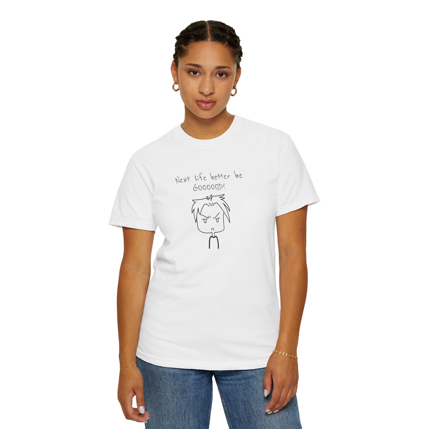 Funny Next Life Better Be Good Unisex T-Shirt