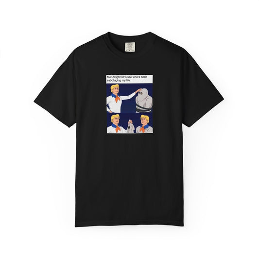 Funny Unisex Garment-Dyed T-Shirt - 'Sabotaging My Life' Meme Tee