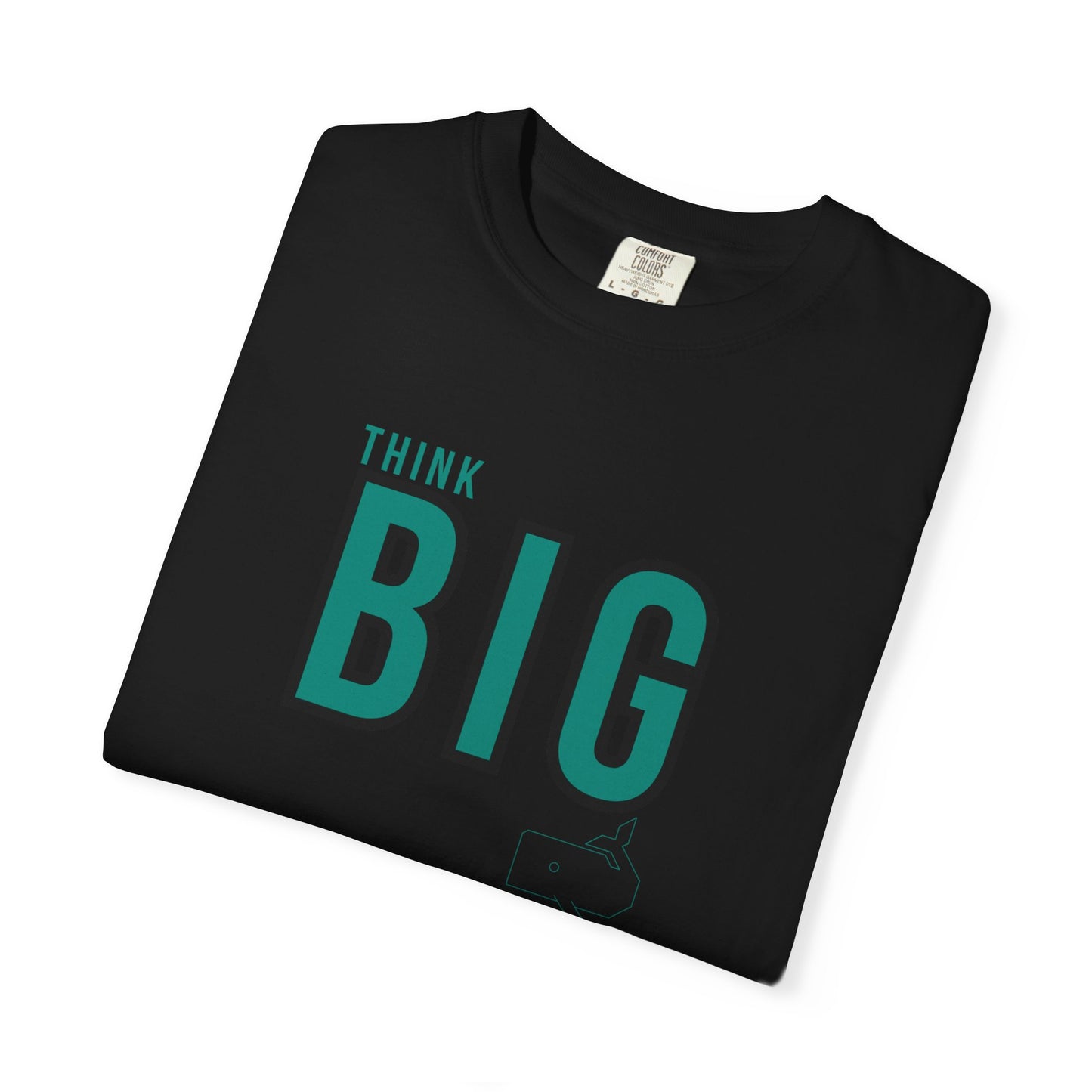 Think BIG Unisex Garment-Dyed T-Shirt | Motivational Graphic Tee