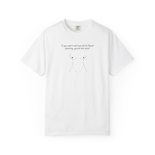 Playful Unisex Graphic T-Shirt - 'If You Don’t See Two Stick Figures Dancing'