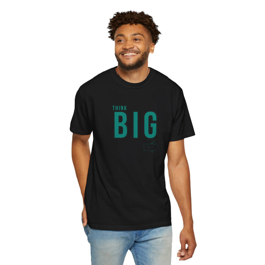Think BIG Unisex Garment-Dyed T-Shirt | Motivational Graphic Tee