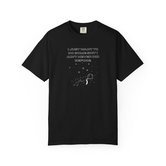 I Just Want To Explore T-Shirt – Unisex Garment-Dyed Tee for Adventurers